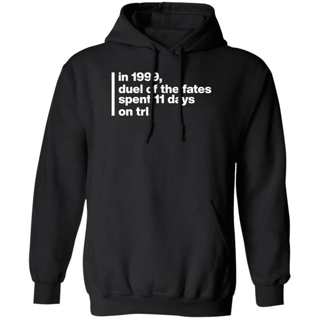 In 1999 Duel Of The Fates Spent 11 Days On Trl Shirt Jackson Boren In 1999 Duel Of The Fates Spent 11 Days On Trl Shirt Jackson Boren
