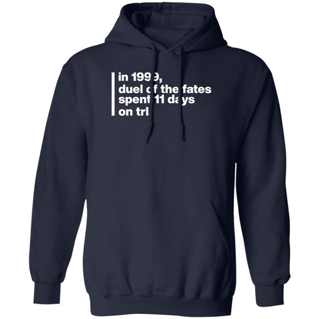 In 1999 Duel Of The Fates Spent 11 Days On Trl Shirt Jackson Boren In 1999 Duel Of The Fates Spent 11 Days On Trl Shirt Jackson Boren
