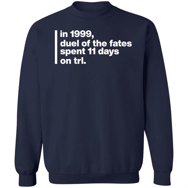 In 1999 Duel Of The Fates Spent 11 Days On Trl Shirt Jackson Boren In 1999 Duel Of The Fates Spent 11 Days On Trl Shirt Jackson Boren