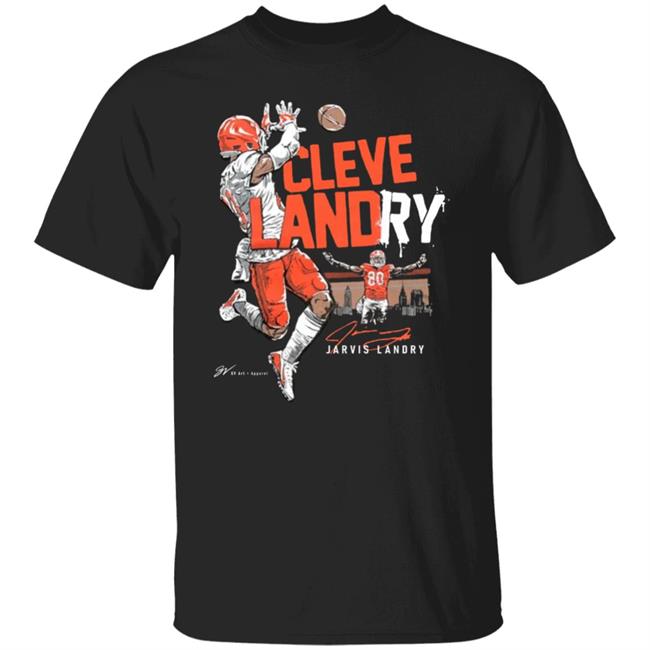 Jarvis Landry Clevelandry T Shirt Gv Art Apparel Jarvis Landry Cleveland T Shirt Hoodie Sweatshirt