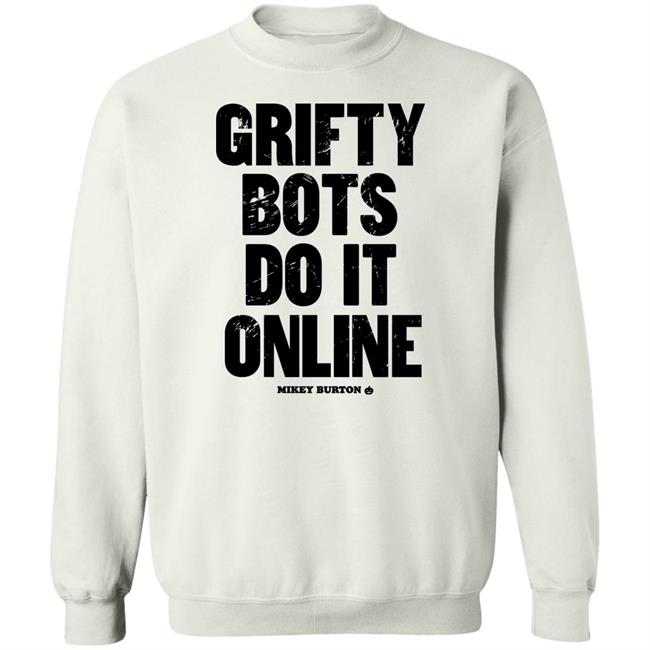 Grifty Bots Do It Online Mikey Burton Shirt Mikeyburton Grifty Bots Do It Online Mikey Burton Shirt Mikeyburton