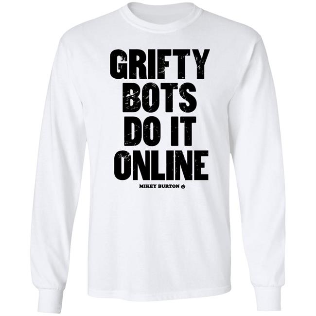 Grifty Bots Do It Online Mikey Burton Shirt Mikeyburton Grifty Bots Do It Online Mikey Burton Shirt Mikeyburton