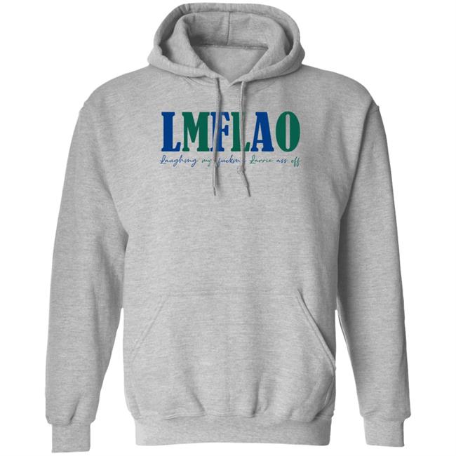 Laffelaff Lmflao Laughing My Fucking Larrrie Ass Of Shirt Larrie Thoughts Laffelaff Lmflao Laughing My Fucking Larrrie Ass Of Shirt Larrie Thoughts