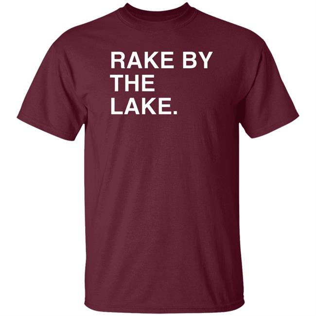 Rake By The Lake Shirt Obvious Rake By The Lake Shirt Joc Oppo Taco Shirt Hoodie Sweatshirt
