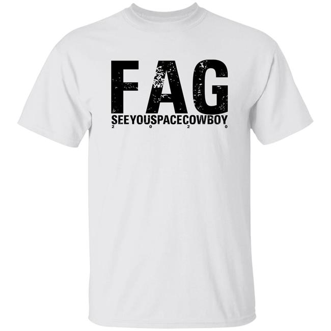 Fag See You Space Cowboy Shirt Colin Feeney Connie Sgarbossa