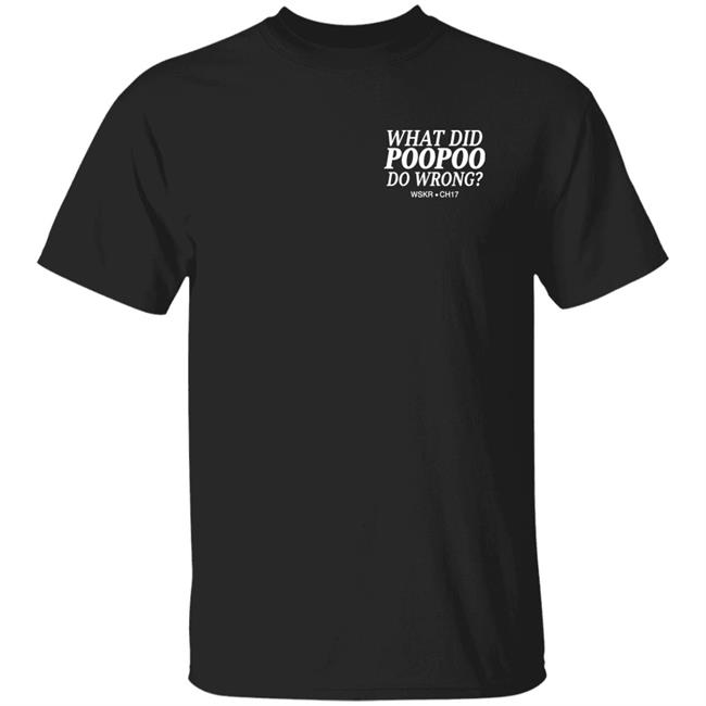 Socpens Merch What Did Poopoo Do Wrong Wskr Ch17 Shirt Scorpy