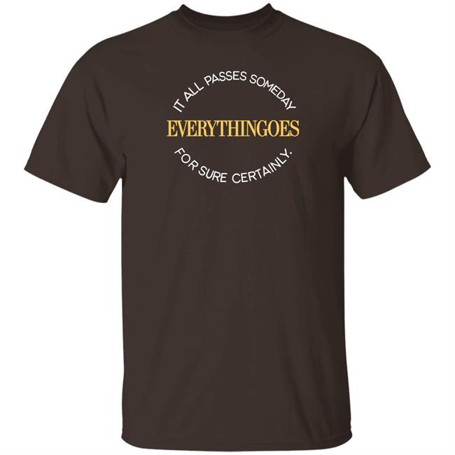 Private Paradise Co Shop Everythingoes Shirt Liam McEwan It All Passes Someday Everythingoes For Sure Certainly Shirt