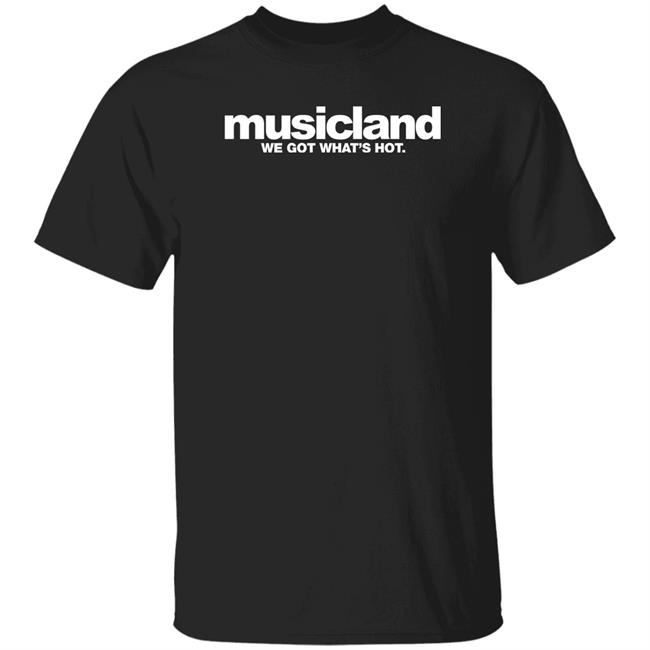 Musicland We Got What's Hot Shirt Super 70S Sports Store