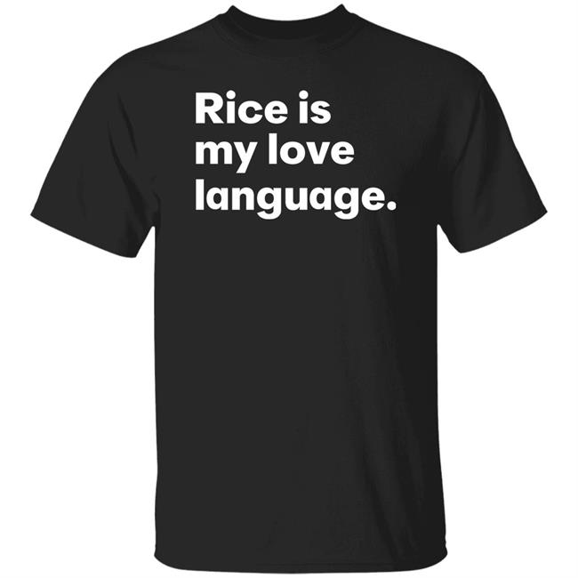 Tonja Renée Stidhum Rice Is My Love Language T Shirt Roarior Shop