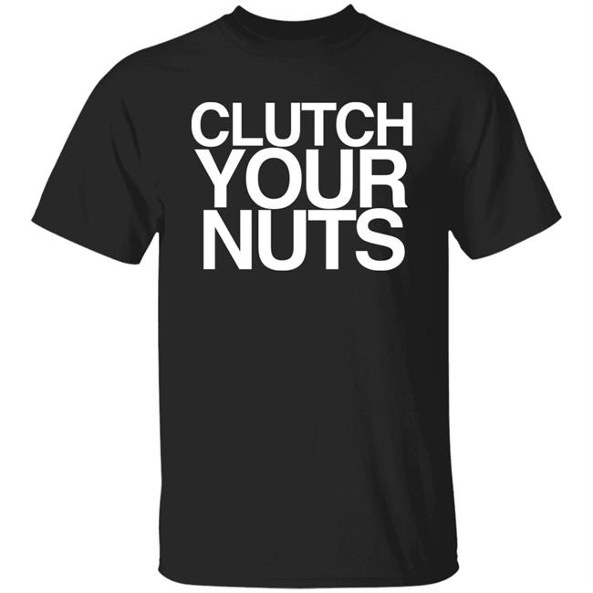 Clutch Your Nuts Shirt Bam Sullivan CYN