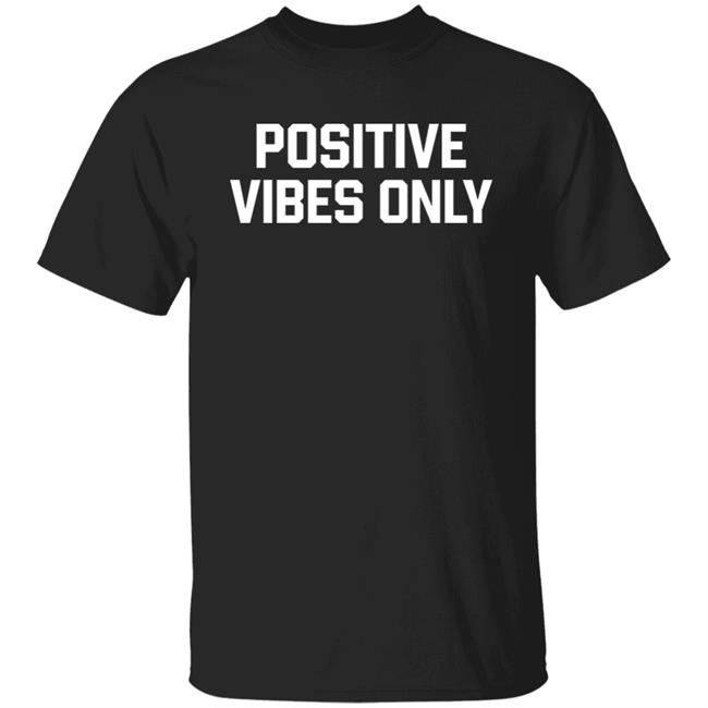 Positive Vibes Only Shirt Barstool Positive Vibes Only Hoodie Sweatshirt Big Cat Positive Vibes Only Shirt