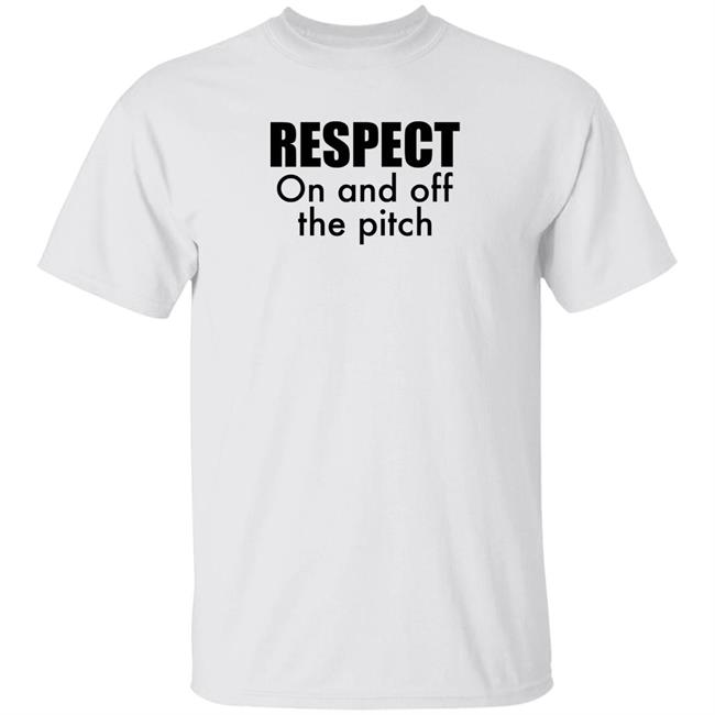 Respect On And Off The Pitch Shirt World Cup 2022 Haaland Respect On And Off The Pitch Shirt Hoodie Sweatshirt