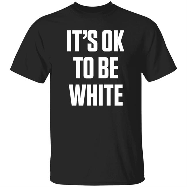 Numbers28 It's Ok To Be White Shirt An0maly George#VotesBlueAlways