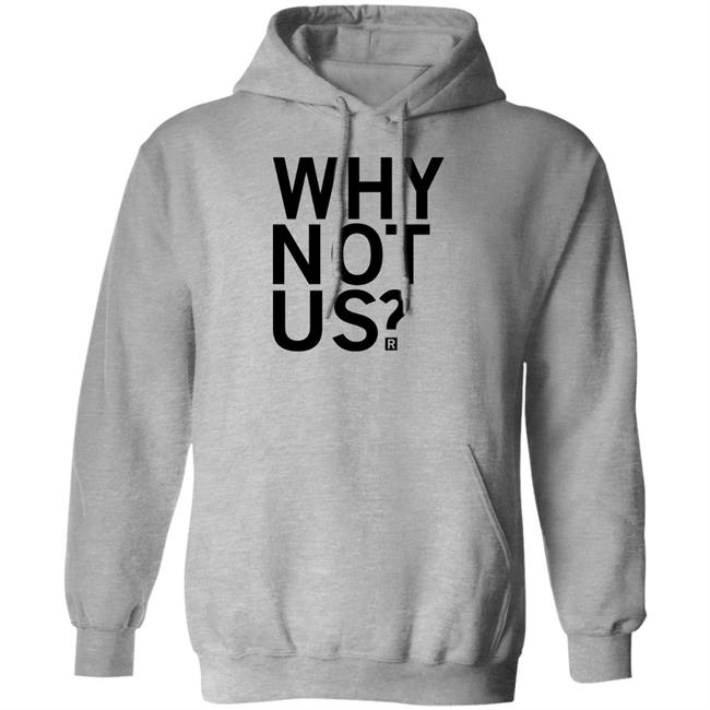 Why Not Us Shirt Raygun Store