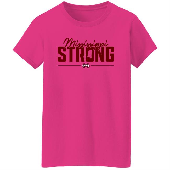 Mississippi Strong Shirt Mississippi State Baseball Mississippi Strong Shirt Mississippi State Baseball