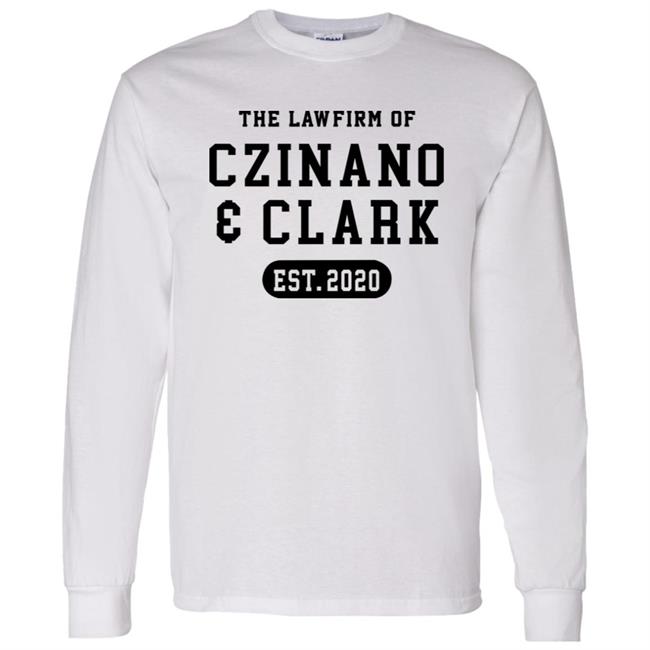 The Law Firm Of Czinano And Clark Shirt The Law Firm Of Czinano And Clark Shirt