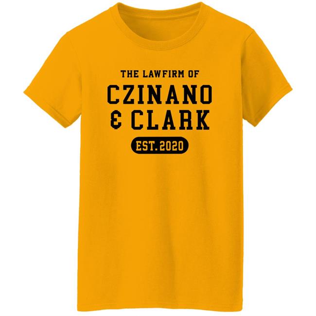 The Law Firm Of Czinano And Clark Shirt The Law Firm Of Czinano And Clark Shirt