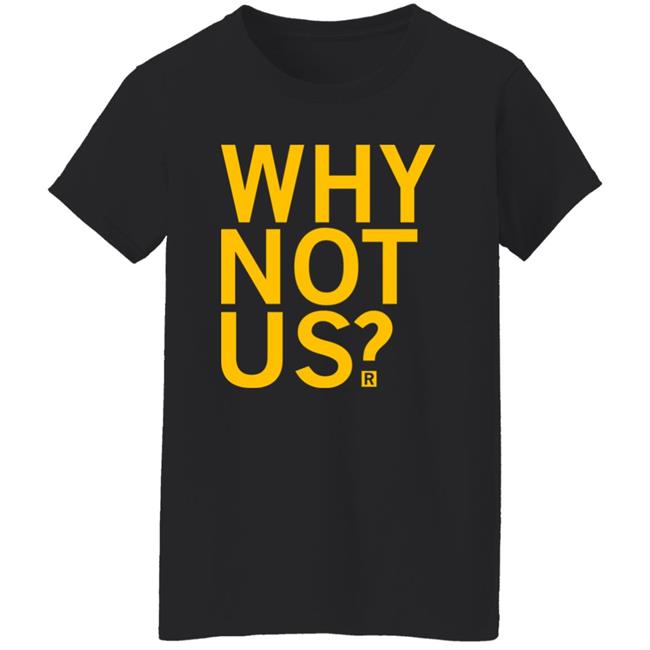 Iowa Hawkeyes Why Not Us Shirt Coach Lisa Bluder Iowa Hawkeyes Why Not Us Shirt Coach Lisa Bluder
