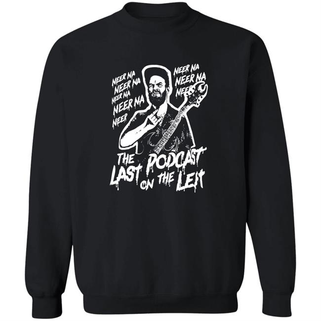 Neer Na Last Podcast On The Left Raunchy Licks Shirt Neer Na Last Podcast On The Left Raunchy Licks Shirt