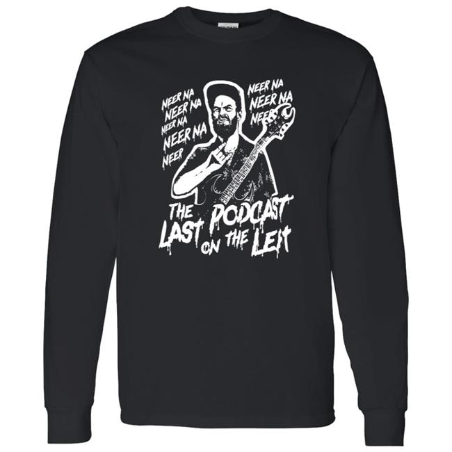 Neer Na Last Podcast On The Left Raunchy Licks Shirt Neer Na Last Podcast On The Left Raunchy Licks Shirt