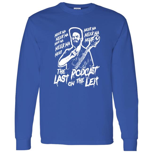 Neer Na Last Podcast On The Left Raunchy Licks Shirt Neer Na Last Podcast On The Left Raunchy Licks Shirt