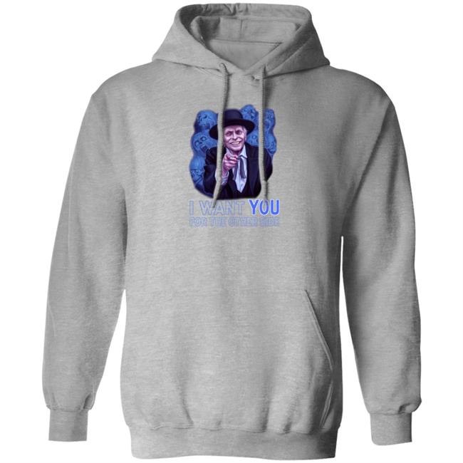 I Want You For The Other Side Shirt