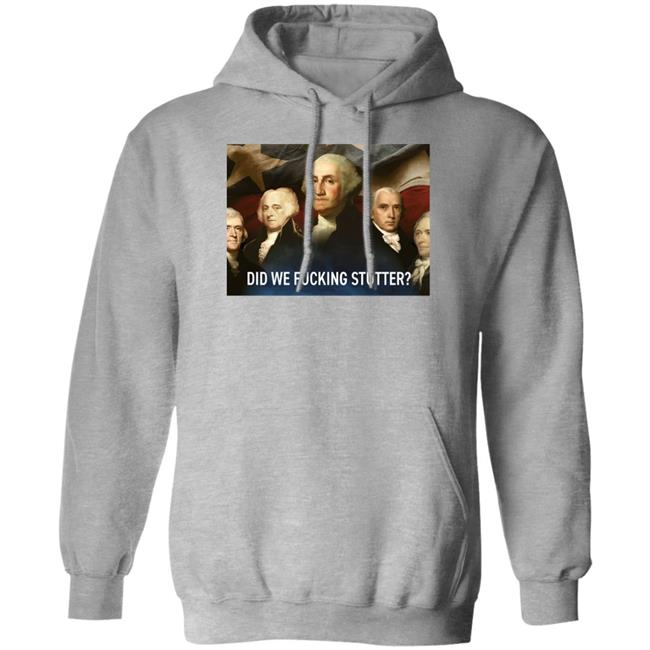 Sararose Did We Fucking Stutter Shirt