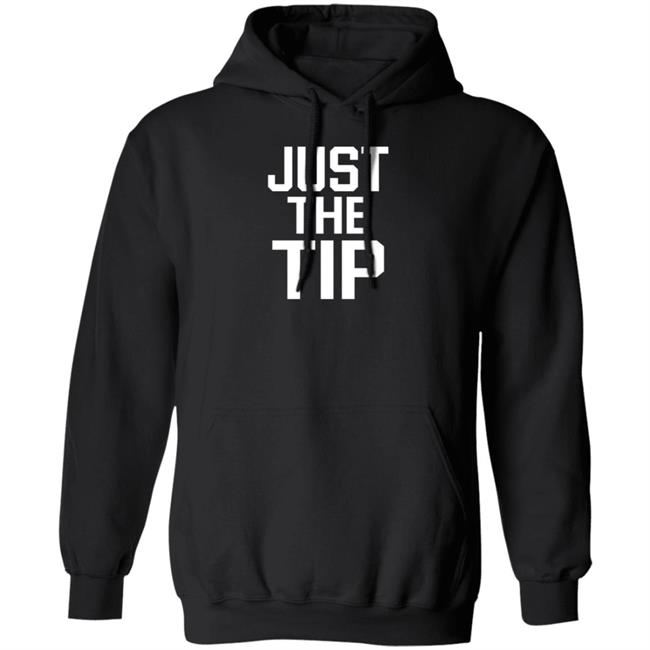 Just The Tip Shirt