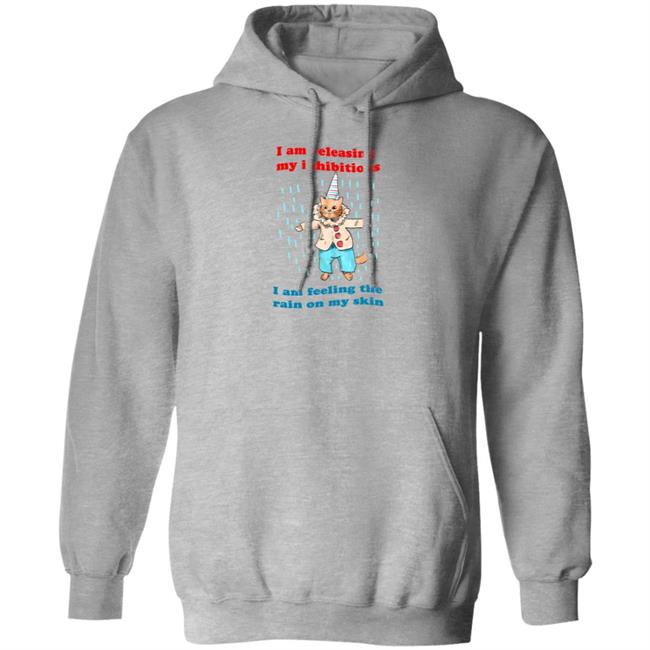 I Am Releasing My Inhibitions I Am Feeling The Rain On My Skin Shirt