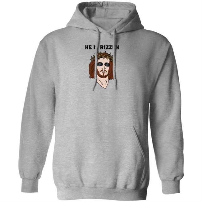He Is Rizzen Shirt