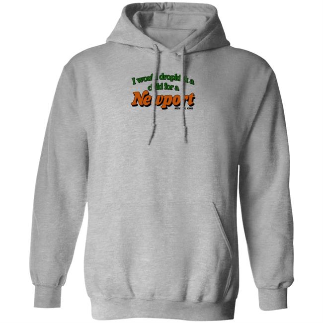 I Would Dropkick A Child For A Newport Menthol King Shirt