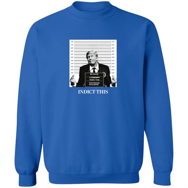 Trump Indict This Shirt Trump Indict This Shirt