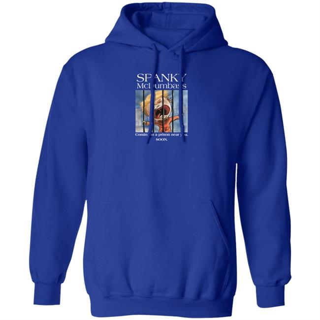 Spanky Mcdumbass Coming To A Prison Near You Soon Shirt Spanky Mcdumbass Coming To A Prison Near You Soon Shirt