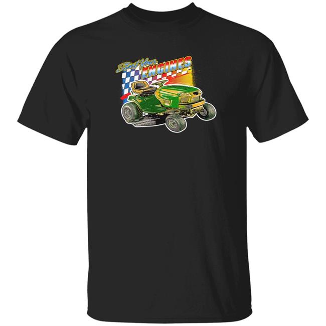 Start Your Engines Shirt Start Your Engines Shirt