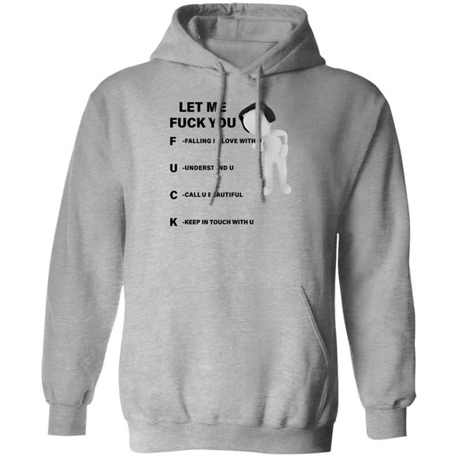 Let Me Fuck You Falling In Love With U Understand U Call U Beautiful Keep In Touch With U Shirt