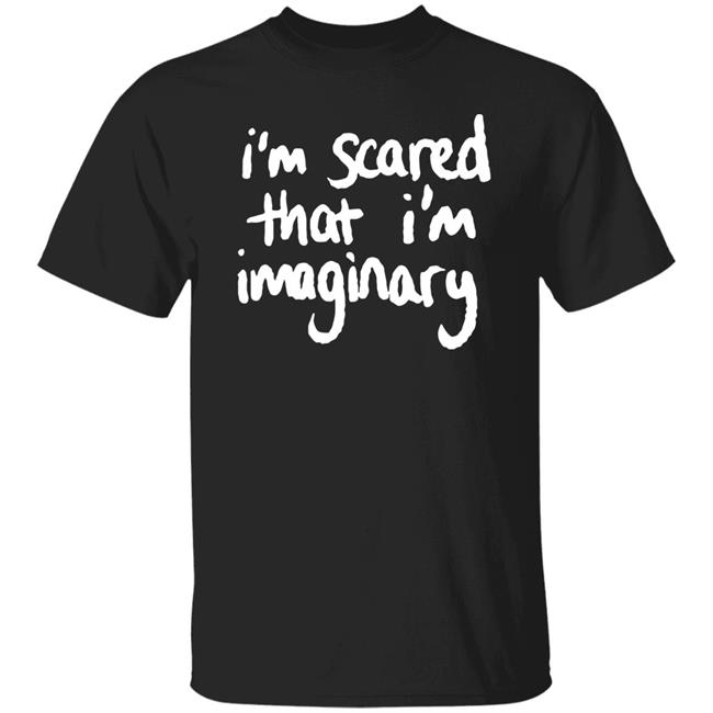 The Narcissist Cookbook I'm Scared That I'm Imaginary Shirt The Narcissist Cookbook I'm Scared That I'm Imaginary Shirt