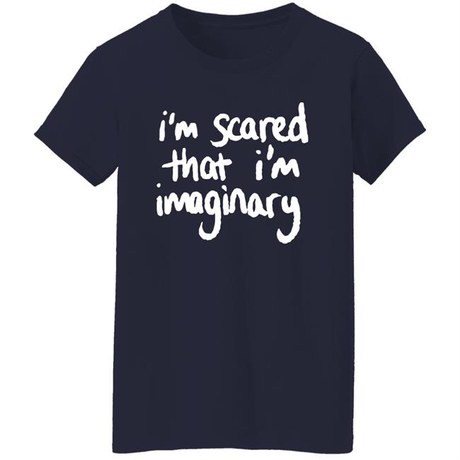 The Narcissist Cookbook I'm Scared That I'm Imaginary Shirt The Narcissist Cookbook I'm Scared That I'm Imaginary Shirt