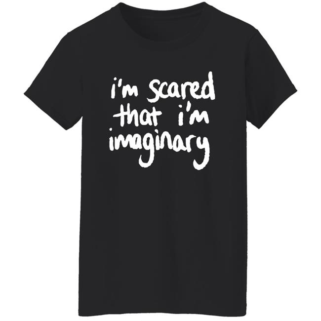The Narcissist Cookbook I'm Scared That I'm Imaginary Shirt The Narcissist Cookbook I'm Scared That I'm Imaginary Shirt