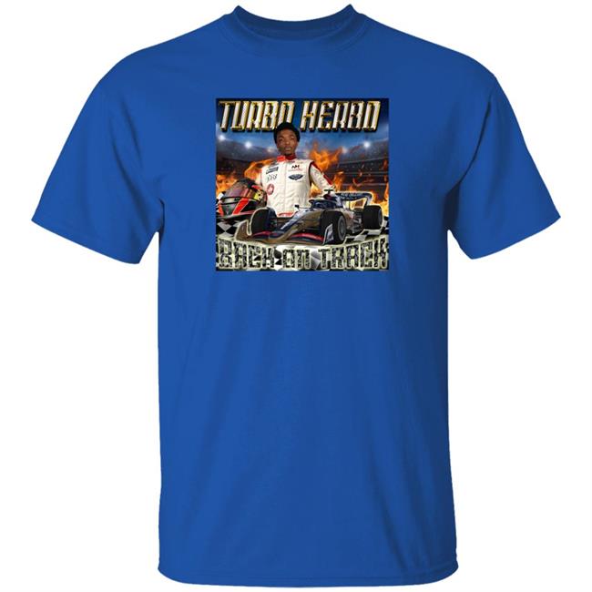 Turbo Herbo Back On Track Shirt Turbo Herbo Back On Track Shirt