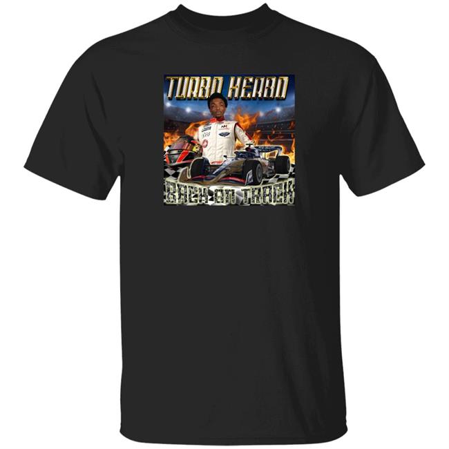 Turbo Herbo Back On Track Shirt Turbo Herbo Back On Track Shirt