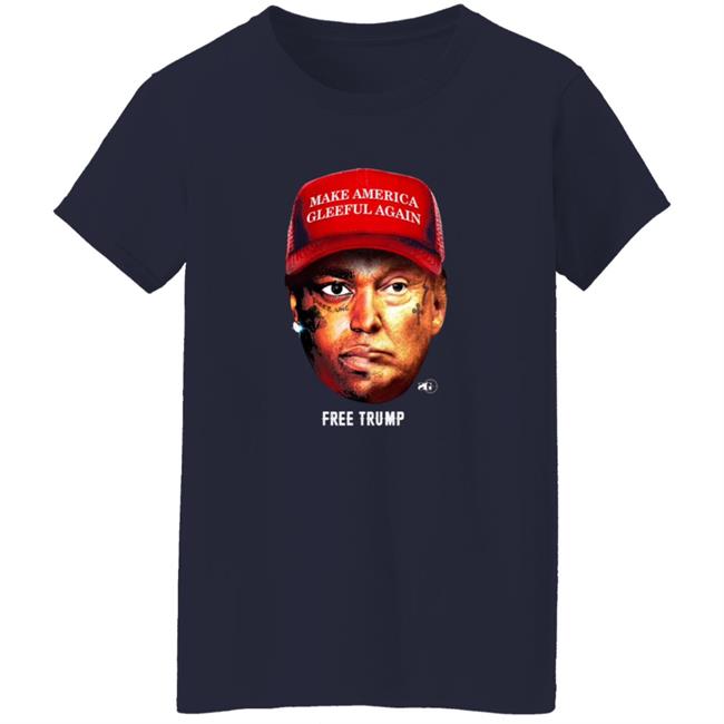 Make America Gleeful Again Free Trump Shirt Make America Gleeful Again Free Trump Shirt