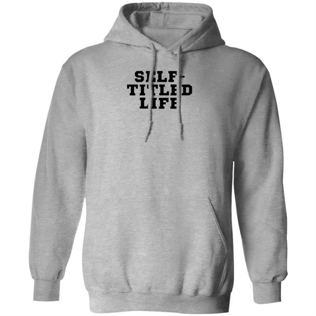 Self-Titled Life Shirt