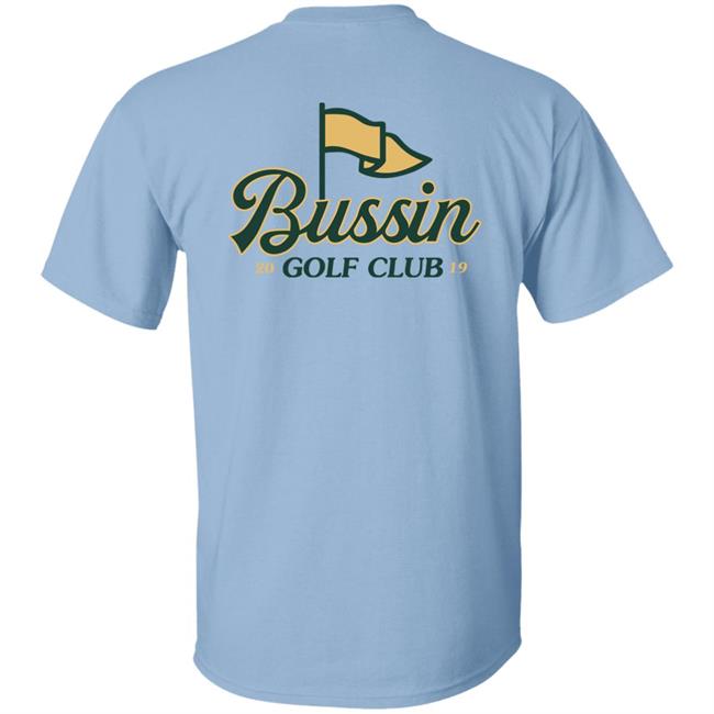Barstool Sports Bussin With The Boys Bussin Golf Club Shirt Barstool Sports Bussin With The Boys Bussin Golf Club Shirt