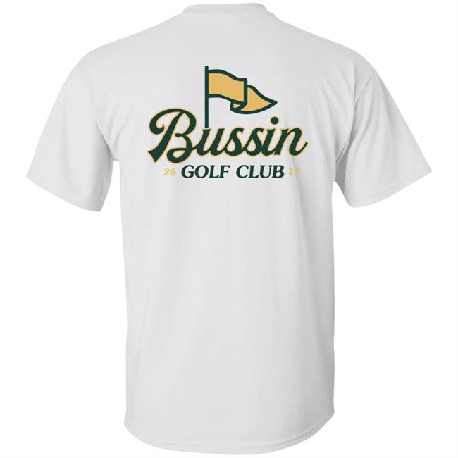 Barstool Sports Bussin With The Boys Bussin Golf Club Shirt Barstool Sports Bussin With The Boys Bussin Golf Club Shirt