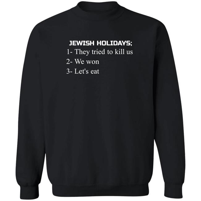 Jewish Holidays They Tried To Kill Us We Won Let's Eat Shirt Jewish Holidays They Tried To Kill Us We Won Let's Eat Shirt