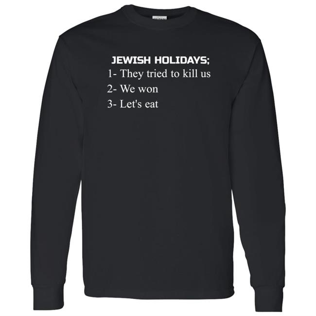 Jewish Holidays They Tried To Kill Us We Won Let's Eat Shirt Jewish Holidays They Tried To Kill Us We Won Let's Eat Shirt