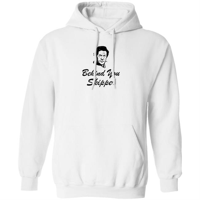 Behind You Skipper Shirt Behind You Skipper Shirt