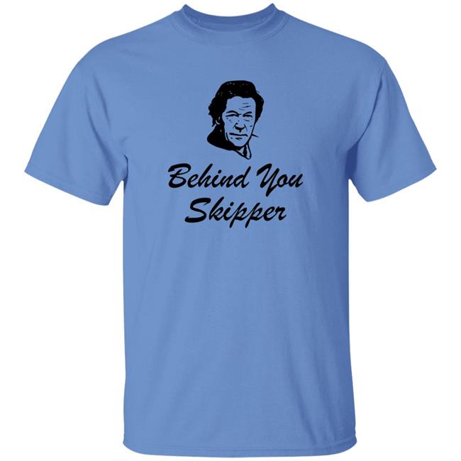 Behind You Skipper Shirt Behind You Skipper Shirt