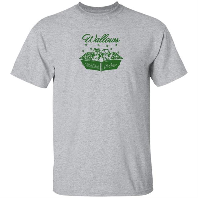 Wallows Tell Me That It's Over Shirt Wallows Tell Me That It's Over Shirt