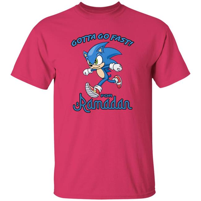 Gotta Go Fast For Ramadan Shirt Gotta Go Fast For Ramadan Shirt